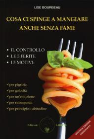 Cosa ci spinge a mangiare anche senza fame