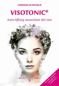 Visotonic®. Auto-lifting muscolare del viso. Ediz. ampliata