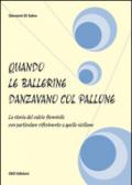 Quando le ballerine danzavano col pallone. La storia del calcio femminile con particolare riferimento a quello siciliano