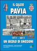 Il calcio a Pavia. 1911-2011 un secolo di emozioni