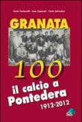 Granata 100. Il calcio a Pontedera 1912-2012