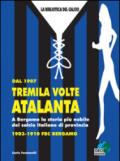 Dal 1907 tremila volte Atalanta. A Bergamo la storia più nobile del calcio