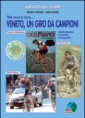 Veneto, un giro da campioni. Tra ville e colli. Ordini d'arrivo, cronache, protagonisti