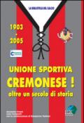 Unione sportiva cremonese! 1903-2005 oltre un secolo di storia