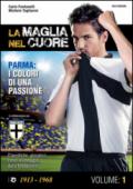 La maglia nel cuore. Parma. I colori di una passione. 1.