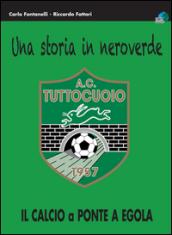 Una storia in neroverde. AC tuttocuoio 1957. Il calcio a Ponte a Egola