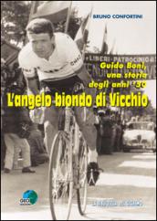 L'angelo biondo di Vicchio. Guido Boni, una storia degli anni '50