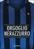 Orgoglio nerazzurro. La storia della maglia dell'Inter