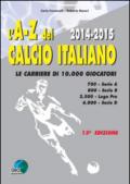 L'A-Z del calcio Italiano 2014-2015. Le carriere di 10.000 giocatori