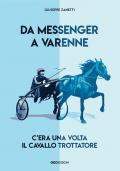 Da Messenger a Varenne. C'era una volta il cavallo trottatore