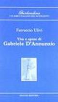 Vita e opere di Gabriele D'Annunzio