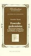 Foscolo polemista: dalla «Orazione inaugurale» al «Ragguaglio di un'adunanza dell'Accademia de'Pitagorici»