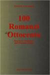 Cento romanzi dell'Ottocento. Repertorio romanzesco dell'Ottocento italiano
