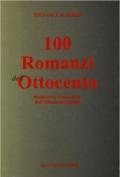 Cento romanzi dell'Ottocento. Repertorio romanzesco dell'Ottocento italiano