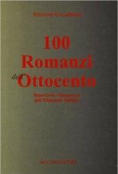 Cento romanzi dell'Ottocento. Repertorio romanzesco dell'Ottocento italiano