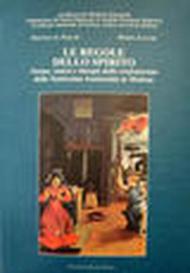 Le regole dello Spirito. Norme, statuti e liturgie della Confraternita della Santissima Annunziata in Modena