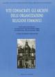 Vite consacrate. Gli archivi delle organizzazioni religiose femminili. Atti dei Convegni (Spezzano, 20 settembre 2006; Ravenna 28 settembre 2006)