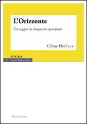 L'orizzonte. Un saggio in cinquanta questioni