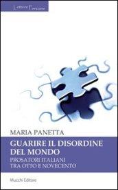 Guarire il disordine del mondo. Prosatori italiani tra Otto e Novecento