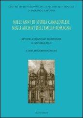 Mille anni di storia camaldolese negli archivi dell'Emilia-Romagna. Atti del Convegno di Ravenna