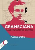 Gramsciana. Saggi su Antonio Gramsci