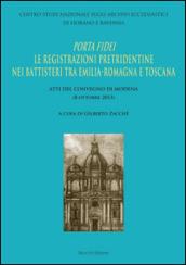 Porta Fidei. Le registrazioni pretridentine nei battisteri tra Emilia Romagna e Toscana. Atti del Convegno di Modena (8 ottobre 2013)