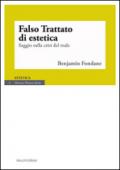 Falso trattato di estetica. Saggio sulla crisi del reale