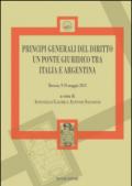 Principi generali del diritto un ponte giuridico tra Italia e Argentina (Brescia 9-10 maggio 2013)