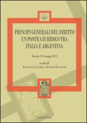 Principi generali del diritto un ponte giuridico tra Italia e Argentina (Brescia 9-10 maggio 2013)