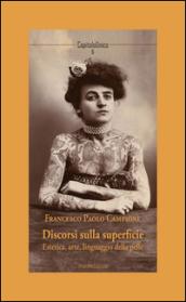 Discorsi sulla superficie. Estetica, arte, linguaggio della pelle