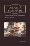 Curiosità balsamiche. Personaggi e racconti nelle terre dell'aceto balsamico