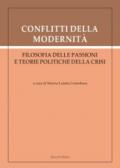 Conflitti della modernità. Filosofia delle passioni e teorie politiche della crisi