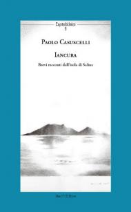 Iancura. Brevi racconti dall'isola di Salina