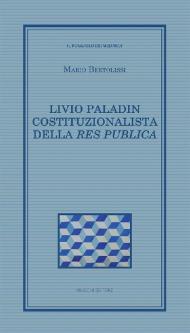 Livio Paladin costituzionalista della Res publica