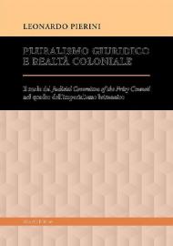 Pluralismo giuridico e realtà coloniale. Il ruolo del Judicial Committee of the Privy Council nel quadro dell'imperialismo britannico