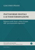 Piattaforme digitali e autodeterminazione. Relazioni sociali, lavoro e diritti al tempo della 