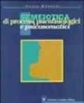 Semeiotica di processi psicofisiologici e psicosomatici