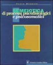 Semeiotica di processi psicofisiologici e psicosomatici