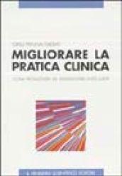 Migliorare la pratica clinica. Come promuovere ed implementare linee-guida