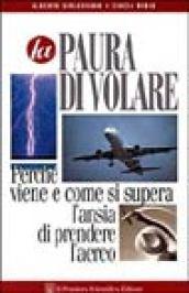 La paura di volare. Perché viene e come si supera l'ansia di prendere l'aereo