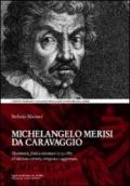 Michelangelo Merisi da Caravaggio. Documenti, fonti e inventari 1513-1875. Ediz. illustrata