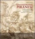 Giovanni Battista Piranesi. I Grotteschi. Gli anni giovanili 1720-1750: troppo pittore... per essere incisore