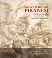 Giovanni Battista Piranesi. I Grotteschi. Gli anni giovanili 1720-1750: troppo pittore... per essere incisore