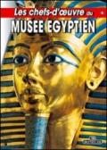 Les chefs-d'oeuvre du Musée egyptien du Caire