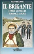 Il brigante. Storia e storie di Domenico Tiburzi