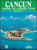 Cancun. Cozumel, isla Mujeres, Tulum. Ediz. spagnola