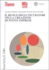 Il ruolo degli incubatori nella creazione di nuove imprese. L'esperienza internazionale e il caso italiano