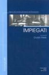 Impiegati. Figure del mondo del lavoro nel Novecento