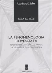 La fenomenologia rovesciata. Percorsi tentati in Jean-Luc Marion, Michel Henry e Jean-Louis Chrétien