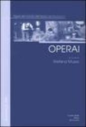 Operai. Figure del mondo del lavoro nel Novecento